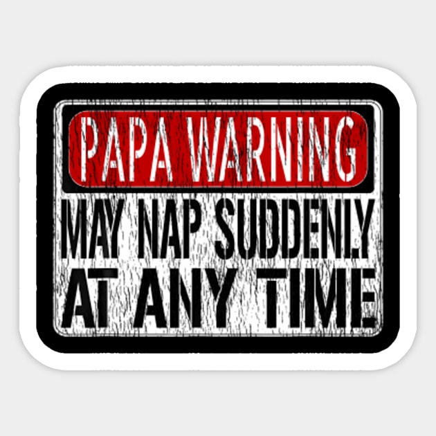 Funny Papa Warning Sign May Nap Suddenly At Any Time Short Sleeve Sticker by deptrai0023